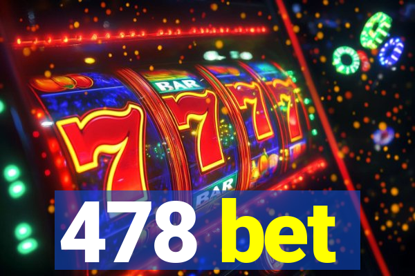 478 bet